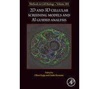 2D and 3D Cellular Screening Models and AI Guided Analysis: Volume 204