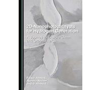 2D-Nanophotocatalysts for Hydrogen Generation: A Journey to Explore Clean and Green Energy