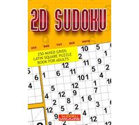 2D Sudoku: 250 Mixed Grids Latin Square Puzzle Book For Adults