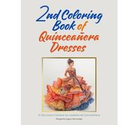 2nd Coloring Book of Quinceañera Dresses