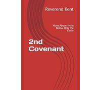 2nd Covenant: None Above. None Below. Only the Circle