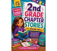 2nd Grade Chapter Stories for Amazing Girls: A Second Grade Chapter Book with Exciting Adventures, Comprehension Questions & Fun Facts to Build Confidence, Fluency & Reading Skills (Ages 7-8)