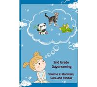 2nd Grade Daydreaming: Volume 2: Monsters, Cats, and Pandas