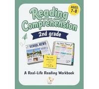 2nd Grade Reading Comprehension: A Real-Life Reading Workbook with Everyday Texts, Critical Thinking Activities, and Reading Skills Practice for Second Grade