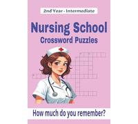 2nd Year Intermediate Nursing School Crossword Puzzles, How Much Do You Remember: Crossword Puzzles with Easy To Read Print About 2nd Year Nursing ... ... Gifts for Vacations, Holidays, Relaxation