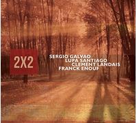 Sergio Galvao/Lupa Santiago/Clement Landais/Franck Enouf 2X2 (CD) Album