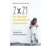 2x21. La felicidad no entiende de cromosomas