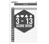 3-13 Score Book - 106 Sheets for 2-8 Players: Three Thirteen Rummy Score Keeper with 106 Pages | Track Scores for 2 to 8 Players | 3-13 / 313 Card Game Log Book for Game Nights