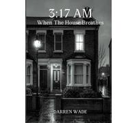 3:17AM: When The House Breathes