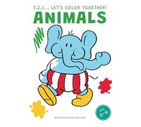 3,2,1... Let's Color Together! - Animals: Coloring book with fun animals and activities for kids ages 0-6