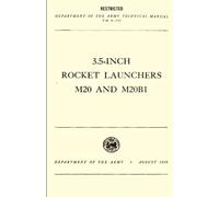 3.5-INCH Rocket Launchers M20 and M20B1: Department of the Army Technical Manual, TM 9-297, 16 December 194S (RESTRICTED)