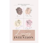3-6-9 Manifestation Journal: Living with Intention