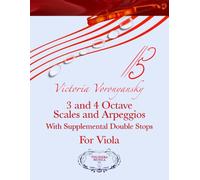 3 and 4 Octave Scales and Arpeggios With Supplemental Double Stops For Viola