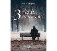 3 años de soledad de un DON NADIE