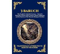 3 Baruch: The Greek Apocalypse - An Ancient Apocryphal Journey Through the Five Heavens, Cosmic Mysteries & Divine Revelations (Large Print Deluxe Edition For Easy Reading): 97