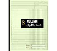 3 Column Ledger Book: Accounting & Bookkeeping Notebook |Three Columnar Analysis Account Pad for Budgeting, and Accurate Income & Expense Tracking | Perfect for Small Businesses and Personal Finance
