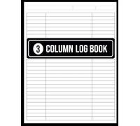3 Column Log Book: Three Column Multipurpose Customizable Record Book for Small Business Accounting, Inventory Manegement and Expense Tracking, 8.5"x11" In Size, 120 Pages.