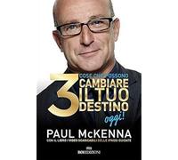 3 Cose che Possono Cambiare il Tuo Destino [Paperback] McKenna, Paul; Neill, Mic