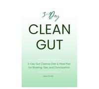 3-Day Gut Cleanse Diet & Meal Plan for Bloating, Gas, and Constipation