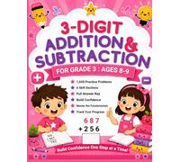 3-Digit Addition & Subtraction Workbook for Grade 3: 1,600 Practice Problems • 6 Skill Sections • Full Answer Key • Build Confidence