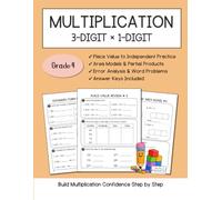 3-Digit by 1-Digit Multiplication Workbook for Grade 4: Step-by-Step Practice with Place Value, Expanded Form, Area Models, Partial Products, Error Analysis, and Word Problems