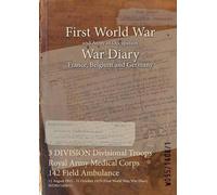 3 DIVISION Divisional Troops Royal Army Medical Corps 142 Field Ambu (Tascabile)