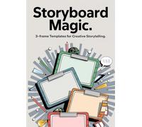 3-Frame Templates for Creative Storytelling: Unlock Your Imagination with Easy-to-Use Storyboard Blanks for Visual Storytelling