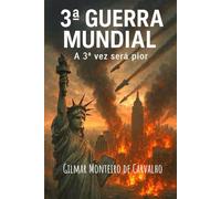 3ª GUERRA MUNDIAL: A 3ª vez será pior