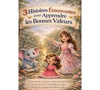 3 Histoires Magiques pour Apprendre les Bonnes Valeurs - Les aventures du petit éléphant Lulu et ses amis