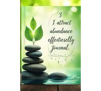 3 I ATTRACT ABUNDANCE EFFERTIESELLY JOURNAL: 369 MANIFESTATION METHOD