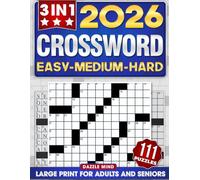 3 IN 1 Crossword Puzzle Books for Adults and Seniors 111 Large Print Games: 3 Levels EASY MEDIUM HARD Puzzles with Verified Clues for Entertaining Brain Workouts