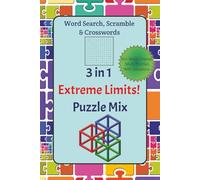 3 in 1 Extreme Limits! Puzzle Mix Word Search, Scramble & Crosswords: A mind-bending word hunt for word wizards, crossword connoisseurs, seasoned ... challenge, mental adventure to the limit!