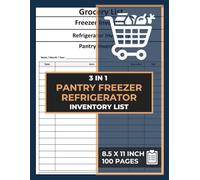 3 In 1 Pantry Freezer Refrigerator Inventory List: for meal planning, reducing waste, and saving money | Inventory Log Book To Keep Record of Grocery & Food Items