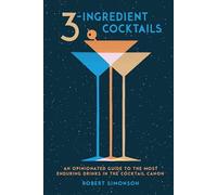 Robert Simonson 3-Ingredient Cocktails (Copertina rigida)