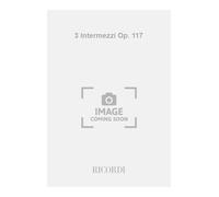 3 INTERMEZZI OP. 117