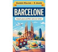 3 jours à Barcelone - Le guide ultime pour voyager malin: Découvre Barcelone comme un local, avec circuits sur mesure, astuces économies et trajets optimisés.