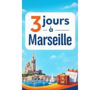 3 jours à Marseille sans se ruiner: Guide malin pour optimiser ton temps, éviter les pièges à touristes et profiter des meilleurs plans à prix doux