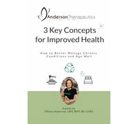3 Key Concepts for Improved Health: How to Better Manage Chronic Conditions and Age Well