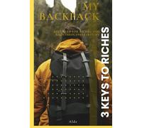 3 Keys to Riches: All I need for Riches & Godliness is in my Backpack