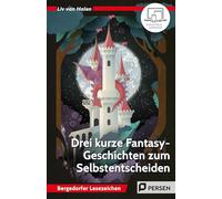 3 kurze Fantasy-Geschichten zum Selbstentscheiden: Motivierendes Lesetraining für den Unterricht und zu Hause (5. und 6. Klasse)