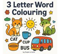 3 Letter Word Colouring: Fun and Easy Words to Colour for Toddlers and Preschoolers Ages 3-5: A Cute and Simple First Words Colouring Book for Early ... Animals, Toys, Food, and Objects