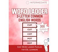 3-Letter Word Ladder Puzzles for ESL Learners and Adults: 300 Intermediate Word Chain Challenges Using Common English Words | 7-9 Step Vocabulary Builder | 8.5 x 11 Large Print Activity Book
