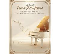 3-Level Piano Sheet Music Chopin Ballade No.1 in G Minor for Students & Pianists