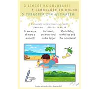 3 lingue da colorare! 3 languages to color! 3 Sprachen zum Ausmalen! Impara giocando, colora divertendoti!