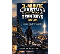 3-Minute Christmas Devotionals for Teen Boys 2026: 31 Days of Advent Scripture, Short Reflections, Prayers, and Challenges to Build Courage, Confidence, Character, and Faith in Jesus