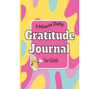 3 MINUTE DAILY GRATITUDEJOURNAL: FOR GIRLS