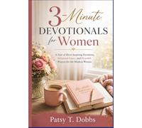 3-Minute Devotionals for Women: A Year of Short Inspiring Devotions, Scriptural Grace, and Heartfelt Prayers for the Modern Woman