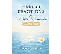 3 Minute Devotions for Overwhelmed Women: 30 Day Reset