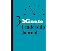 3 Minute Leadership Journal for Kids: Daily Guided Prompts for Confidence, Responsibility & Growth Mindset | 120 Page 6×9 Workbook