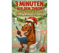 3 Minuten auf dem Thron-Adventskalender - Rätseln, Lachen & Weihnachten: Jeden Tag neue Rätsel: Sudoku, Kreuzworträtsel, Wortsuche und vieles mehr - kurzweilig und witzig